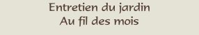 Entretien du jardin Au fil des mois